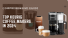 Best Keurig Coffee Makers in 2024: A Comprehensive Guide